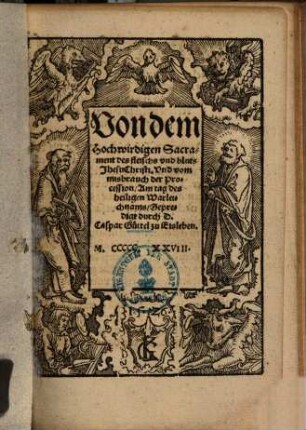 Von dem Hochwirdigen Sacrament des fleischs vnd [und] bluts Jhesu christi, Vnd [Und] vom misbrauch der Procession : Am tag des heiligen Warleichnams