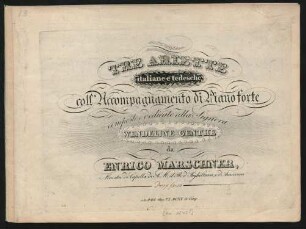 Tre Ariette italiane e tedesche : coll' Accompagnamento di Pianoforte