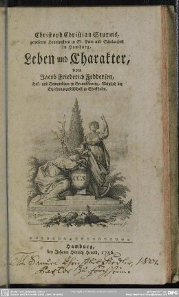 Christoph Christians Sturms, gewesenen Hauptpastors zu St. Petri und Scholarchen in Hamburg, Leben und Charakter