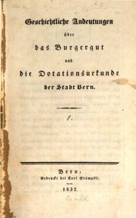 Geschichtliche Andeutungen über das Bürgergut und die Dotationsurkunde der Stadt Bern