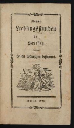 Meine Lieblingsstunden in Briefen denen besten Menschen bestimmt