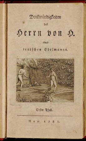 Denkwürdigkeiten des Herrn von H. eines teutschen Edelmanns. Erster Theil.