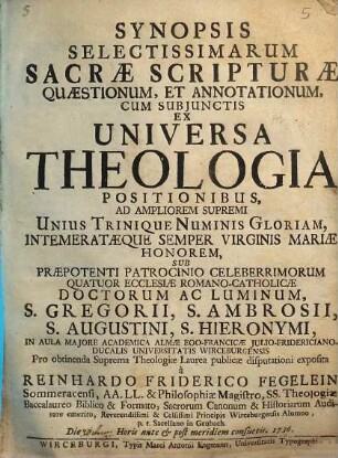 Synopsis Selectissimarum Sacrae Scripturae Quaestionum, Et Annotationum : Cum Subjunctis Ex Universa Theologia Positionibus ...