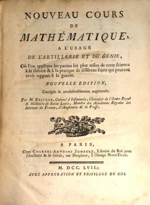 Nouveau cours de Mathematique, à l'usage de l'Artillerie et du Génie