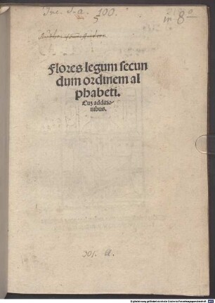 Flores legum : mit Allegationes und Privileg
