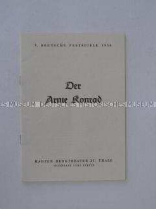Programm zur Aufführung des Stückes "Der Arme Konrad" von Friedrich Wolf im Rahmen der V. Deutsche Festspiele 1958 am Harzer Burgtheater in Thale