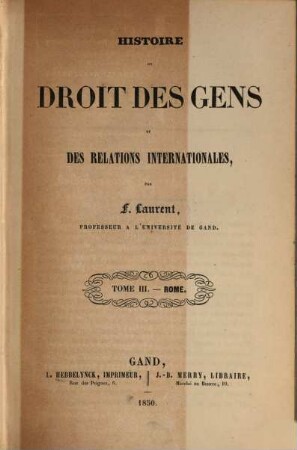 Histoire du droit des gens et des relations internationales, Tome 3.