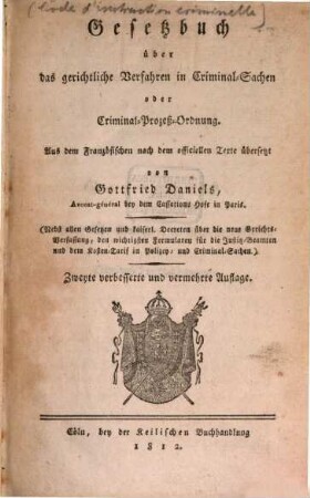 Criminal-Gesetzbuch Frankreichs, Th. 1. Gesetzbuch über das gerichtliche Verfahren in Criminal-Sachen oder Criminal-Proceß-Ordnung