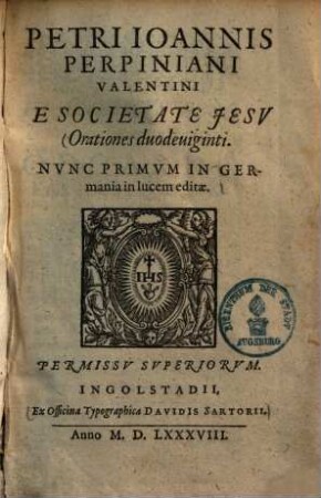 Petri Ioannis Perpiniani orationes duodeviginti