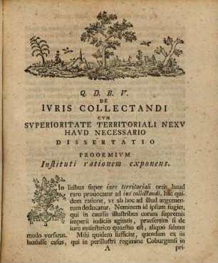 Achat. Lvdov. Carol. Schmid I. V. D. Serenissimi Ducis Saxo-Coburgensis et Salfeldensis a Consiliis Aulicis, Professoris Pandectarum Partis Secundae Publici Ordinarii, Facultat. Iurid. et Scabin. Adsessoris Commentatio De Ivris Collectandi Cvm Territoriali Svperioritate Nexv Havd Necessario