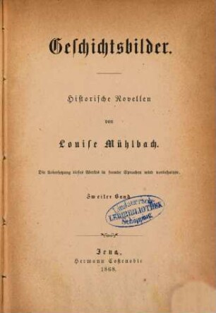 Geschichts bilder : Historische Novellen von Louise Mühlbach, 2