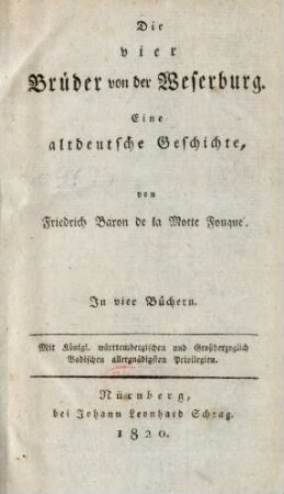 4: Die vier Brüder von der Weserburg : Eine altdeutsche Geschichte ; In vier Büchern