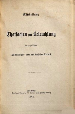 Mittheilung von Thatsachen zur Beleuchtung der angeblichen "Enthüllungen" über den badischen Verrath