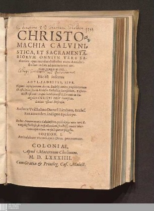 Christomachia Calvinistica, Et Sacramentariorvm Omnivm Vere Sathanica : qua inuidus diabolus nunc Antichristo suo in dies aduenturienti certum præparat iter