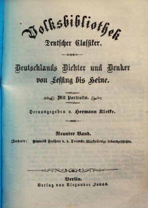 Volksbibliothek Deutscher Classiker : Deutschlands Dichter und Denker von Lessing bis Heine. 9., Friedrich Freiherrn von der Trenck