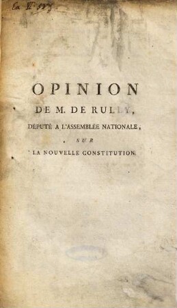Opinion de M. de Rully, député à l'Assemblée nationale, sur la nouvelle constitution