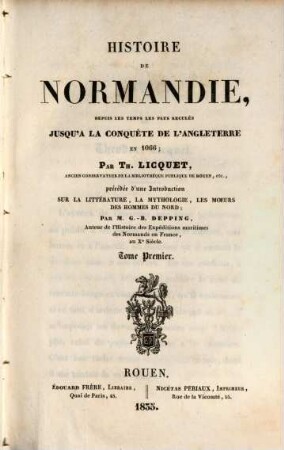 Histoire de Normandie, depuis les temps les plus reculés jusqu'à la con quête de l'Angleterre en 1066, 1