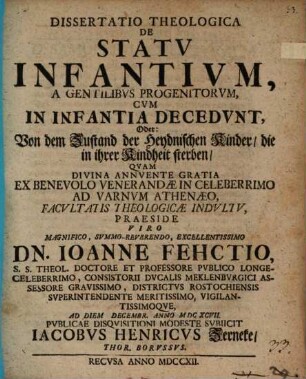 Dissertatio Theologica De Statv Infantivm, A Gentilibvs Progenitorvm Cvm In Infantia Decedvnt, Oder: Von dem Zustand der Heydnischen Kinder, die in ihrer Kindheit sterben
