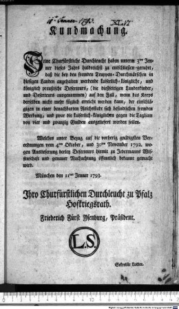 Kundmachung. : München den 11ten Jenner 1793. Ihro Churfürstlichen Durchleucht zu Pfalz Hofkriegsrath. Friederich Fürst Ysenburg, Präsident. Sekretär Lotter.