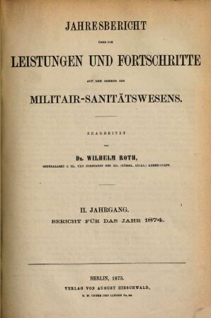 Jahresbericht über die Leistungen und Fortschritte auf dem Gebiete des Militär-Sanitätswesens, 2. 1874