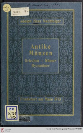 1913: Verzeichnis verkäuflicher antiker Münzen: Griechen, Römer, Byzantiner: Verzeichnis verkäuflicher antiker Münzen / Adolph Hess Nachfolger, Frankfurt am Main : Griechen, Römer, Byzantiner