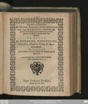 Propositiones Ex Decimo Examinis Melanchthoniani loco (qui est de Poenitentia) depromtae, illustratae, & ad piam ac placidam syzētēsin propositae, in illustri Soraborum Gymnasio