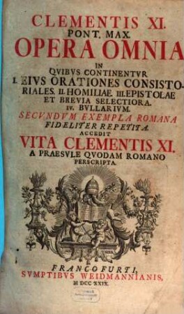 Clementis XI. Pont. Max. Opera omnia : accedit vita Clementis XI. a praesule quodam Romano perscripta, [1]. Orationes consistoriales
