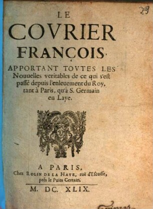 Svitte et … arrivée dv covrier françois : apportant les novvelles de la paix, & toutes les autres de ce qui s’ est passé depuis sa vnziéme arriuée iusqu’á present. 1649,1 - 12