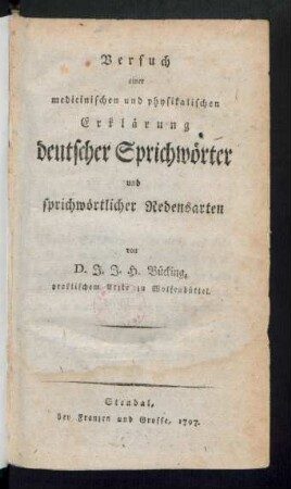 Versuch einer medicinischen und physikalischen Erklärung deutscher Sprichwörter und sprichwörtlicher Redensarten