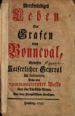 Merckwürdiges Leben des Grafen von Bonneval ... : Aus dem Frantzösischen übersetzet