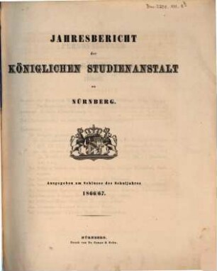 Jahresbericht der Königlichen Studienanstalt zu Nürnberg. 1866/67