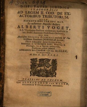 Disputatio Iuridica Inauguralis Ad legem II. Cod. De Exactoribus Tributorum