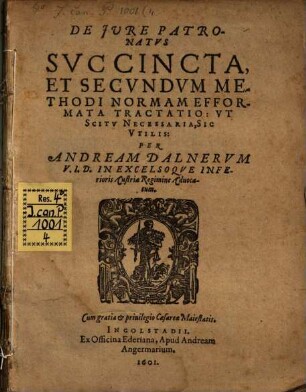 De iure patronatus succincta, et secundum methodi normam efformata tractatio