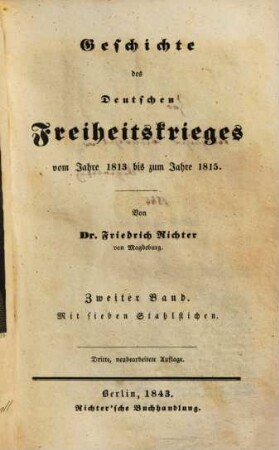 Geschichte des deutschen Freiheitskrieges vom Jahre 1813 bis zum Jahre 1815, 2 : mit sieben Stahlstichen