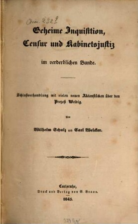 Geheime Inquisition, Censur und Kabinetsjustiz im verderblichen Bunde : Schlußverhandlung mit vielen neuen Aktenstücken über den Prozeß Weidig