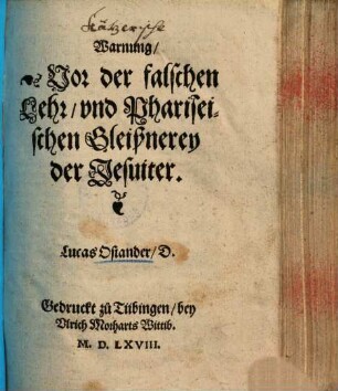 Warnung, Vor der falschen Lehr, und Pharisaeischen Gleißnerey der Jesuiter