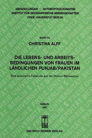 56: Die Lebens- und Arbeitsbedingungen von Frauen im ländlichen Punjab, Pakistan : eine empirische Fallstudie aus der Division Bahawalpur