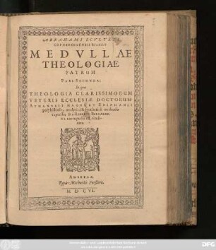 2: Theologia Clarissimorum Veteris Ecclesiae Doctorum, Athanasii Magni, Et Epiphanii polyhistoris, analyticâ & syntheticâ methodo expressa, & à Roberti Bellarmini corruptelis est vindicata