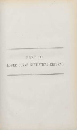 Part III. - Lower Burma statistical returns.