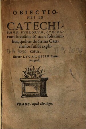 Obiectiones in Catechismum puerorum : cum earum brevibus & veris solutionibus, quibus doctrina Catechesios fusius explicatur