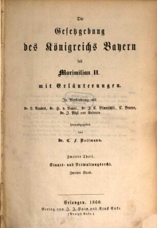 Die Gesetzgebung des Königreichs Bayern seit Maximilian II. : mit Erläuterungen, 2,2. Staats- und Verwaltungsrecht ; Bd. 2