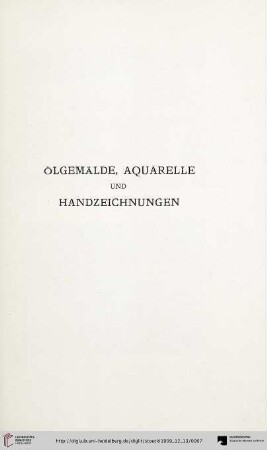 Ölgemälde, Aquarelle und Handzeichnungen (Nr. 1-176)