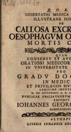 Diss. med. inaug. illustrans historiam de callosa excrescentia oesophagum obstruente mortis causa