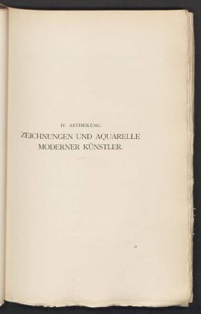 IV. Abtheilung. Zeichnungen und Aquarelle moderner Künstler