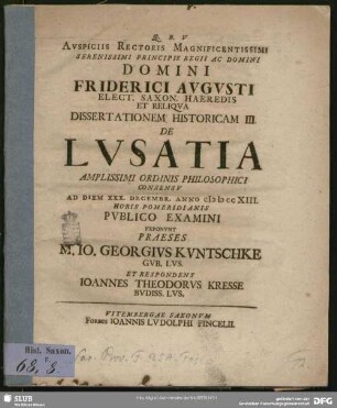 3: Auspiciis Rectoris Magnificentissimi Serenissimi Principis Ac Domini Domini Friderici Augusti ... Dissertationem Historicam III. De Lusatia