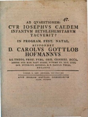Ad quaestionem: Cur Iosephus caedem infantum Bethlehemitarum tacuerit? in program. fest. natal. respondet D. Carolus Gottlob Hofmannus