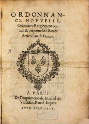 Ordonnance nouvelle, contenant reglement certain ... du ban ... de France