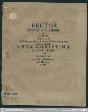 Rector Academiae Lipsiensis ad exequias faeminae ... Annae Christinae Sigfridiae natae Seideliae, cives academicos post III. pom. invitat : [progr. ad exequias Annae Christ. Sigfriediae, natae Seideliae]