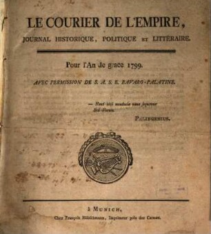 Le courier de l'Empire : journal historique, politique et littéraire. 1799, 1799