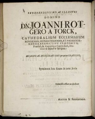 Reverendissimo Ac Illustri Domino Dn. Joanni Rotgero a Torck, Cathedralium Ecclesiarum [...]